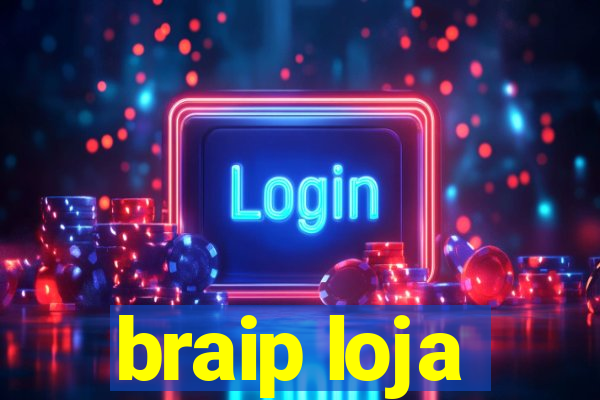 braip loja